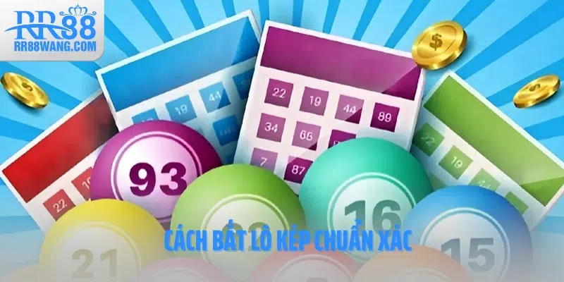 Cách bắt lô kép chuẩn xác Cách bắt lô kép chuẩn xác