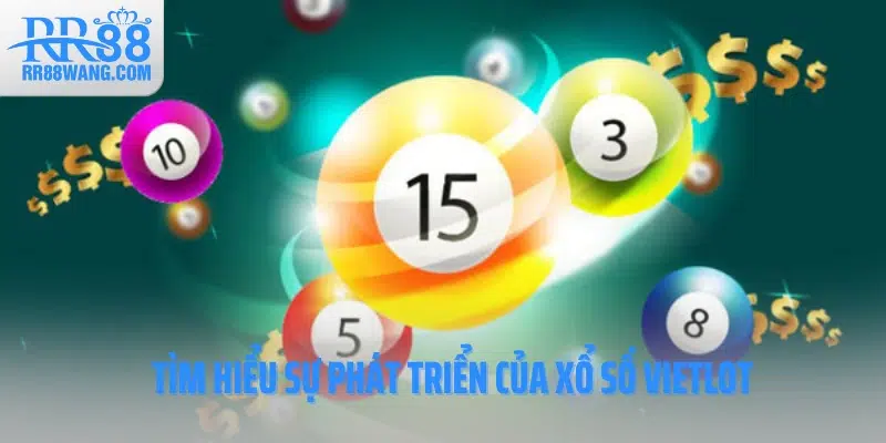Tìm hiểu sự phát triển của xổ số Vietlott Tìm hiểu sự phát triển của xổ số Vietlott