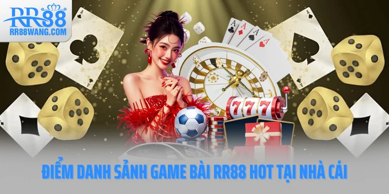 Điểm danh sảnh game bài RR88 hot tại nhà cái Điểm danh sảnh game bài RR88 hot tại nhà cái